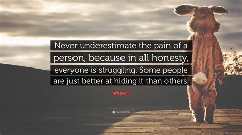 Never underestimate the power of prayer. Will Smith Quote: "Never underestimate the pain of a ...