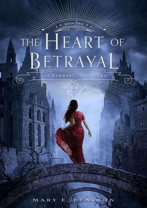 Pdf Download The Heart Of Betrayal The Remnant Chronicles 2 By