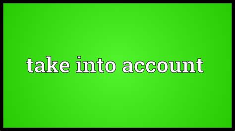 Take Into Account Meaning Youtube