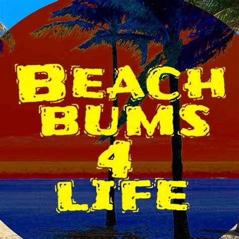 Beach Bums 4 Life