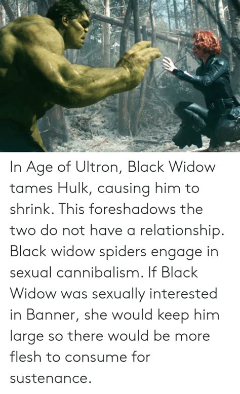 In Age Of Ultron Black Widow Tames Hulk Causing Him To Shrink This