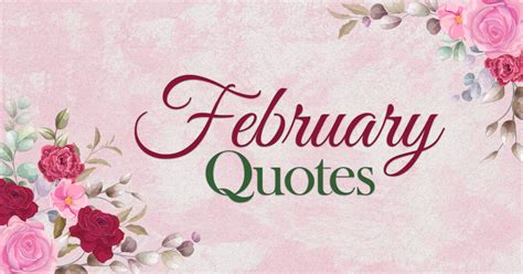 210 Fresh February Quotes Poems And Wishes To Dwell On