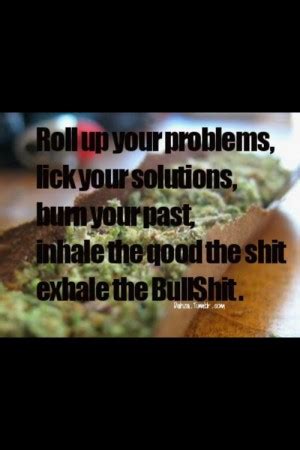 Maybe you would like to learn more about one of these? Great Weed Quotes. QuotesGram
