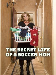 The Secret Life Of A Soccer Mom Xfinity Stream