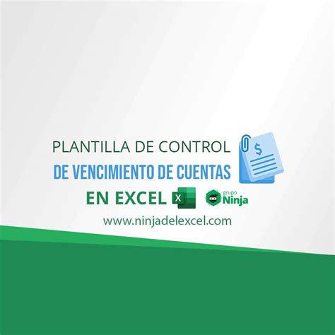 Plantilla Para Control De Vencimiento De Cuentas En Excel Ninja Del Excel