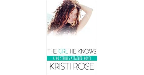 The Girl He Knows No Strings Attached 2 By Kristi Rose