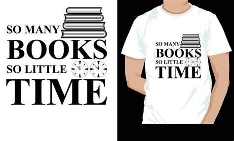 So Many Books So Little Time Quote T Shirt Design And New Design