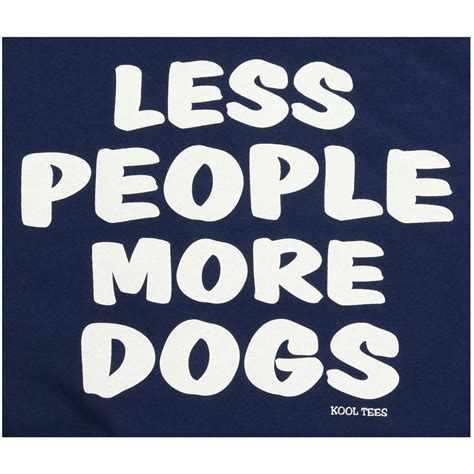 Less People More Dogs T Shirt The Animal Rescue Site