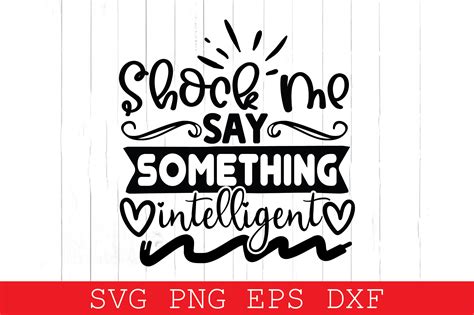 Shock Me Say Something Intelligent Graphic By Design Shop · Creative