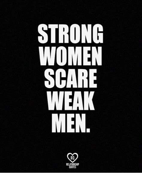 The Words Strong Women Scare Weak Men On A Black Background With White