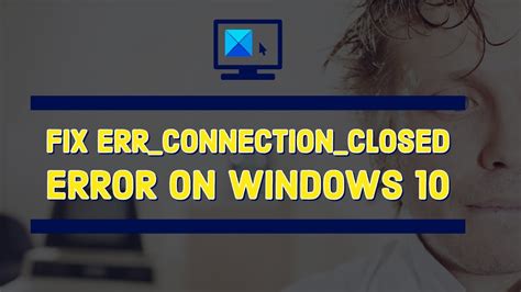Fix Err Connection Closed Error On Windows Youtube