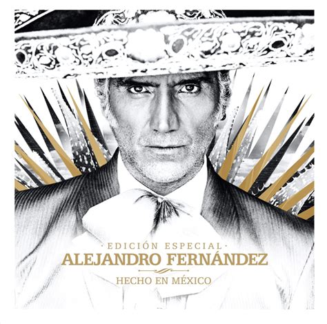 Alejandro Fernández Presenta Hecho En México Edición Especial