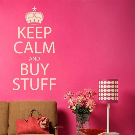 Keep Calm And Buy Stuff Quote Wall Sticker Decal World Of Wall Stickers