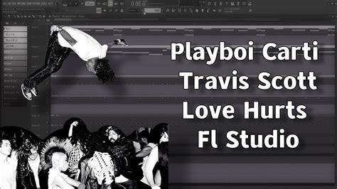 How Love Hurts By Playboi Carti Feat Travis Scott Was Made In 5
