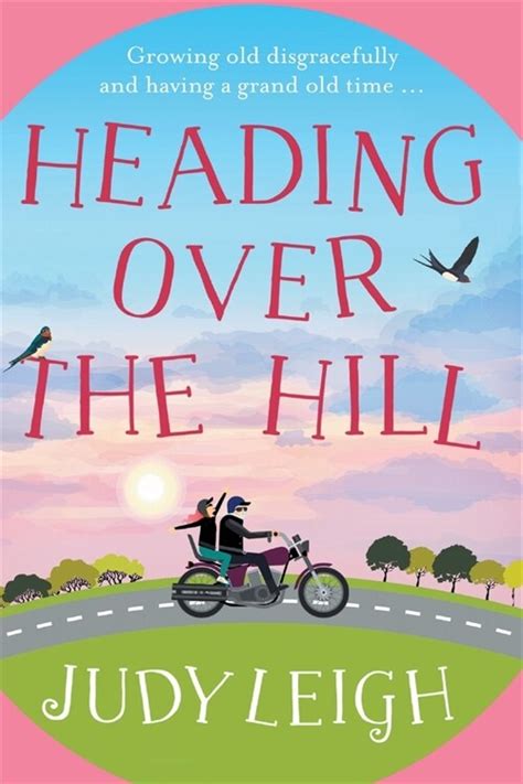 알라딘 Heading Over The Hill The Perfect Funny Uplifting Read From Usa Today Bestseller Judy
