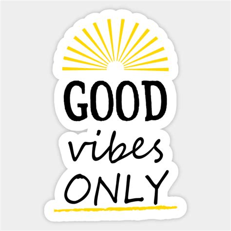 Good Vibes Only Vibes Sticker Teepublic