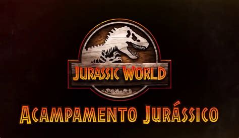 Jurassic World Acampamento Jurássico Netflix Apresenta Trailer E