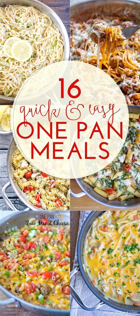 16 Quick And Easy One Pan Meals Meals Easy Summer Meals One Pot Meals