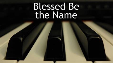Blessed Be The Name Piano Instrumental Hymn Youtube