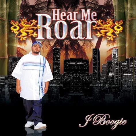 J Boog Hear Me Roar Lyrics And Tracklist Genius