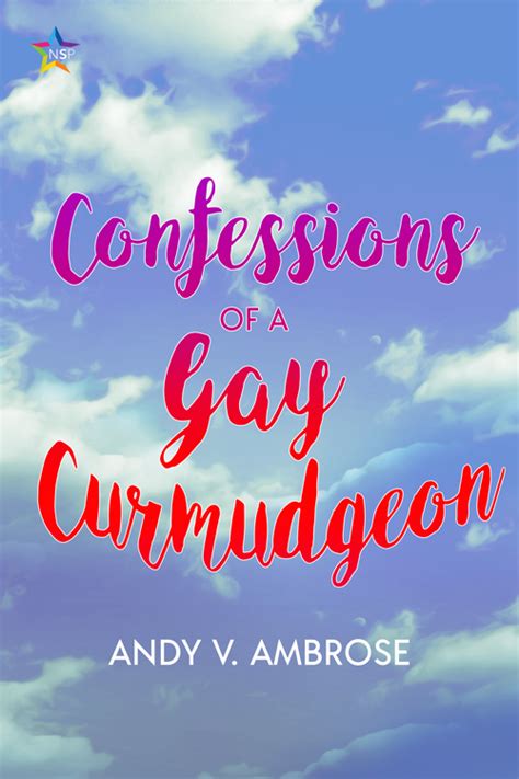 Review Tour Confessions Of A Gay Curmudgeon By Andy V Ambrose