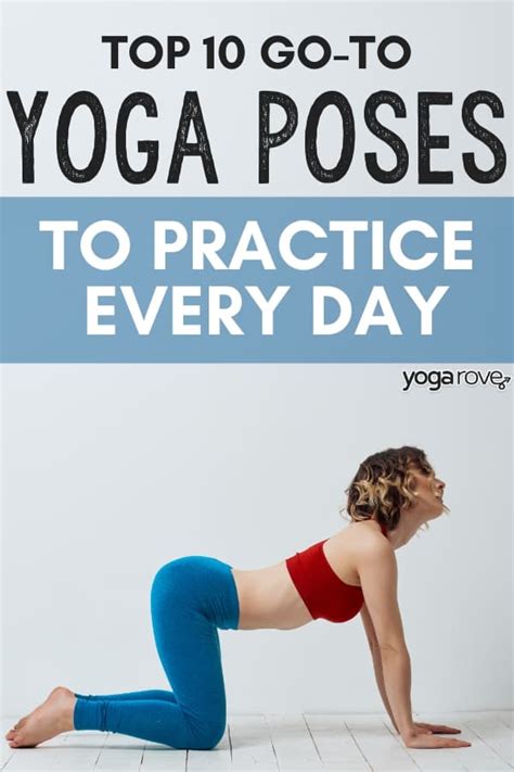 The Top 10 Yoga Poses To Practice Every Day Yoga Rove