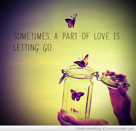 Sometimes You Just Have To Let Go Quotes Quotesgram