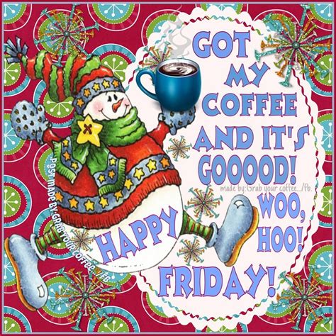 Got My Coffee And Its Goood Happy Friday Pictures Photos And Images