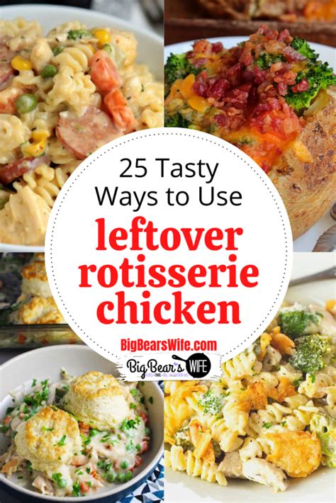 25 Tasty Ways To Use Leftover Rotisserie Chicken Leftover Chicken Recipes Rotisserie Chicken