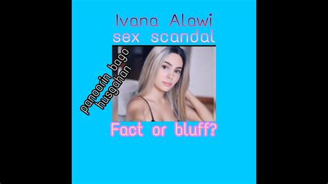 Trending Ivana Alawi Sex Scandal Fact Or Bluff YouTube