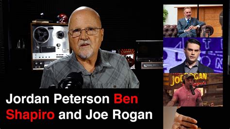 Jordan Peterson Ben Shapiro And Joe Rogan What Youve Been Searching