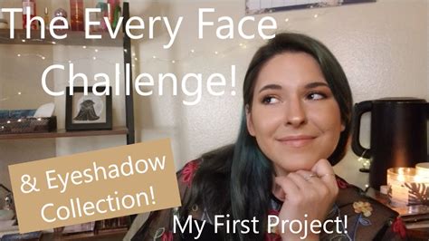 Eyeshadow Collection And Every Face Challenge My First Project Rules