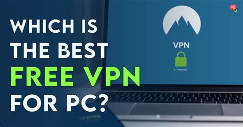 Best Vpn Software For Pc 10 Best Free Vpn Software For Windows And Mac
