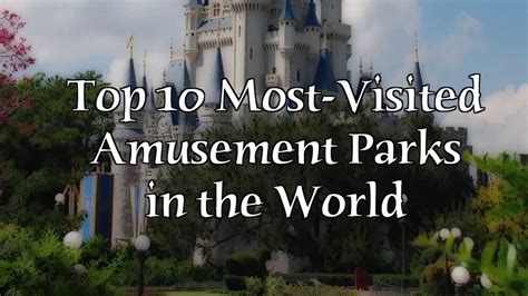 Top 10 Most Visited Amusement Parks In The World Youtube