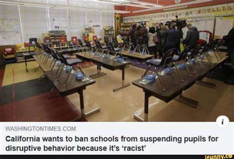 California Wants To Ban Schools From Suspending Pupils For Disruptive Behavior Because It‘s