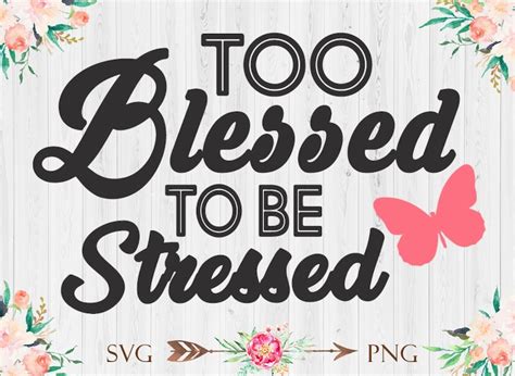Too Blessed To Be Stressed Svg Women Of Faith Christian Svg Etsy