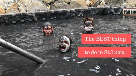 The Best Thing To Do In Stlucia The Mud Baths Youtube