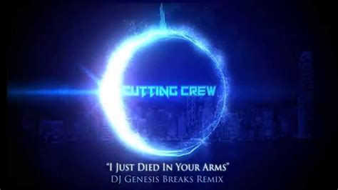 cutting crew i just died in your arms dj genesis breaks remix youtube