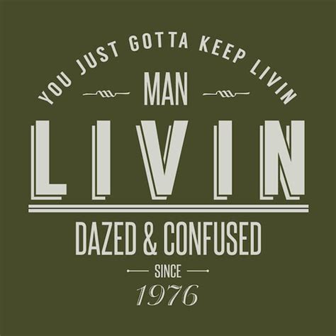 Dazed And Confused Wooderson Livin Movie Quote By Cowbelltees
