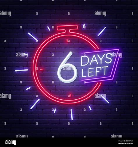 Six Days Left Neon Sign On Brick Wall Background Vector Illustration Stock Vector Image And Art