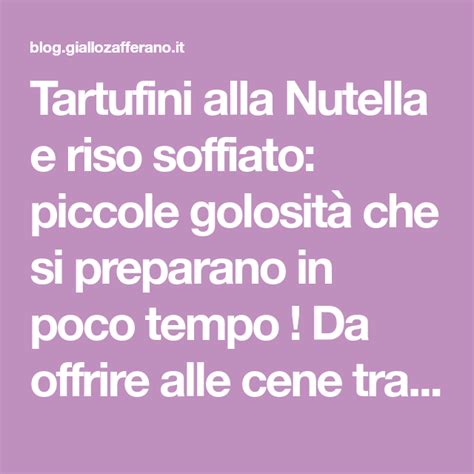 Tartufini Alla Nutella E Riso Soffiato Piccole Golosit Che Si