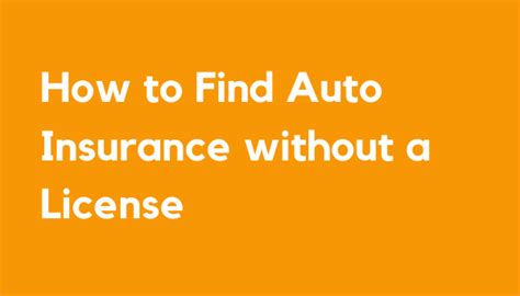 How To Find Auto Insurance Without A License