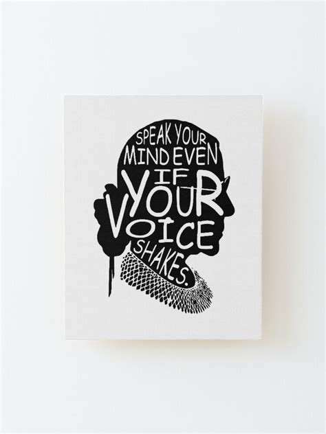 Speak Your Mind Even If Your Voice Shakes Rbg Ruth Bader Ginsburg Feminist Resist Quote