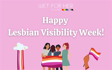 Happy Lesbian Visibility Week And Day With Wet For Her
