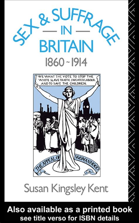 Sex And Suffrage In Britain 1860 1914 Ebook By Susan Kingsley Kent Epub Book Rakuten Kobo