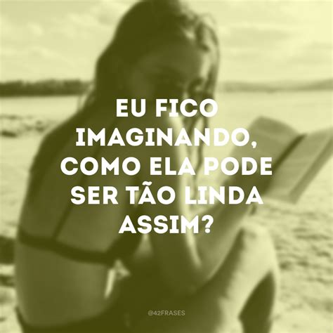 60 frases sobre ela para você reconhecer uma mulher especial