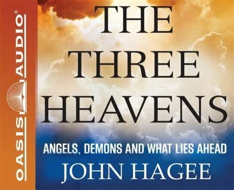 The Three Heavens Angels Demons And What Lies Ahead By John Hagee