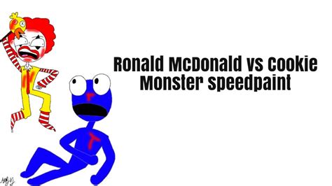 Ronald Mcdonald Vs Cookie Monster Speedpaint Youtube