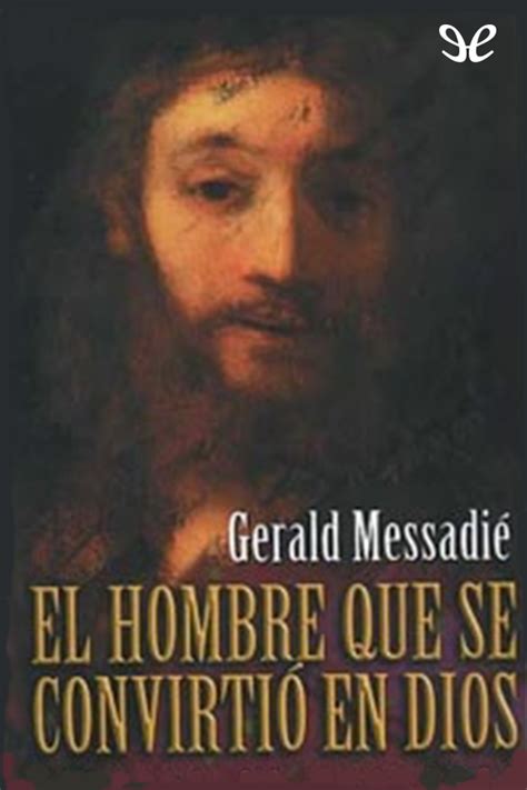 Leer El Hombre Que Se Convirti En Dios De Gerald Messadi Libro