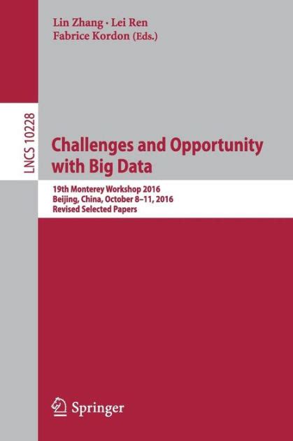 Challenges And Opportunity With Big Data 19th Monterey Workshop 2016
